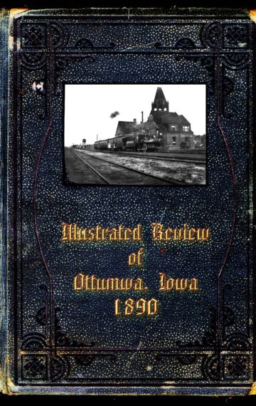 Illustrated Review of Ottumwa, Iowa – 1890
